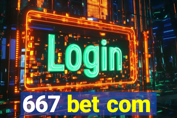 667 bet com